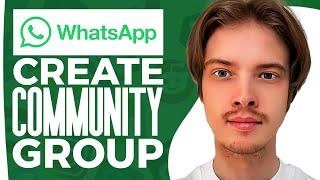 How To Create Community Group In WhatsApp Business (2025)