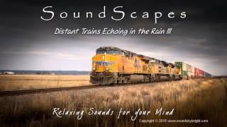  DISTANT TRAINS ECHOING IN THE RAIN III - Soothing Train Sounds with Rain & Thunder