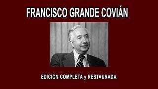 FRANCISCO GRANDE COVIÁN A FONDO - EDICIÓN COMPLETA y RESTAURADA