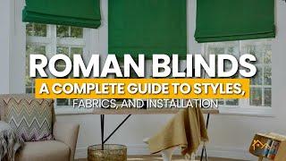 Roman Blinds | A Complete Guide to Styles, Fabrics, and Installation