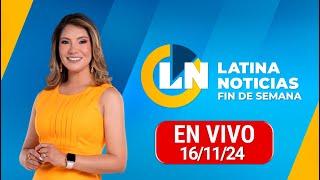 LATINA EN VIVO: EDICIÓN MATINAL - SÁBADO 16 DE NOVIEMBRE DEL 2024