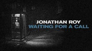 Jonathan Roy - Waiting For A Call (Lyric Video)