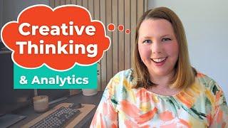 Creative Thinking Makes Data Analysts Better