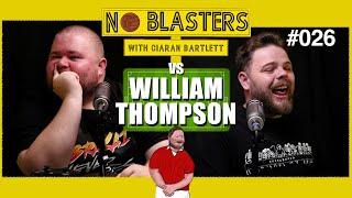 No Blasters #026. Vs William Thompson