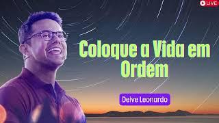 Coloque a Vida em Ordem   Deive Leonardo