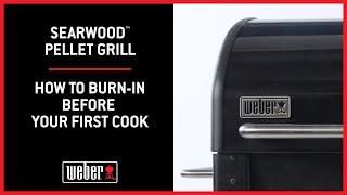 Weber Searwood Pellet Grill: How to Burn-In Before Your First Cook