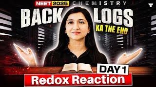 Backlogs Ka The End: Redox Reaction | Day 1 | NEET Chemistry 2025 | Akansha Karnwal