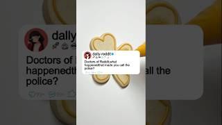 Doctors of Reddit,what happened that made you call the police? #story #reddit #storytime