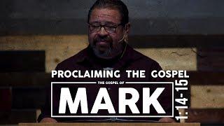 Proclaiming The Gospel | Mark 1:14-15