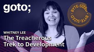 The Treacherous Trek to Development in 4 Minutes • Whitney Lee • GOTO 2023