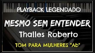  Mesmo Sem Entender  (PLAYBACK LEGENDADO no Piano - TOM FEMININO "Ab") Thalles Roberto, by Niel