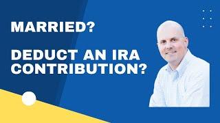 Marriage and Deducting a Traditional IRA Contribution