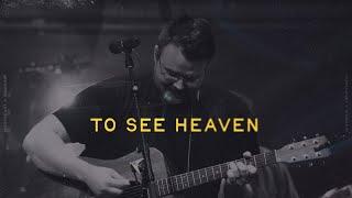 To See Heaven | Live | Northeast Worship