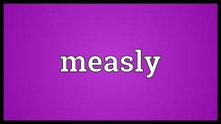 Measly Meaning