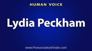 How To Pronounce Lydia Peckham