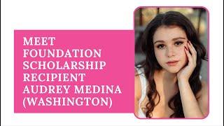 Meet Foundation Scholar Audrey Medina (Washington)