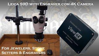 Leica S9D with Engraver.com Special Edition 4K Camera for Jewelers, Stone Setters and Engravers