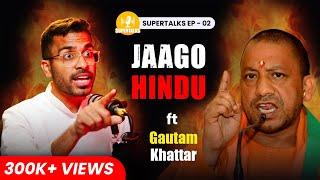 Sanatan Dharam Ki Taakat | Reality of Muslim Kings, Naga Sadhus, Sai Baba Ft Gautam Khattar