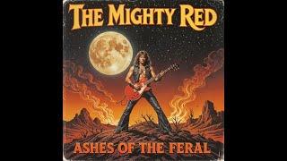 The Mighty Red - Ashes of the Feral [Full Album]