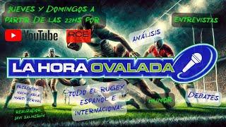 La Hora Ovalada - 24/10/2024 - Rugby video podcast