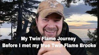 My Twin Flame Story pt1 - Before My True Twin Flame Brooke