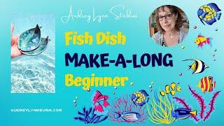 FISHY DISH MAKE-A-LONG!  Create this cute little FISHY DISH with me!  FREE TEMPLATE DOWNLOAD!