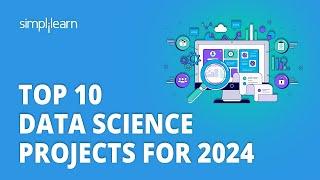  Top 10 Data Science Projects For 2024 | 10 Data Science Projects For Beginners | Simplilearn