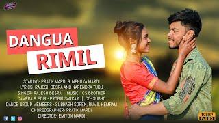 Dangua Rimil || New Santali Video 2022 || Full Video Rajesh Besra ||Pratik &  Menoka