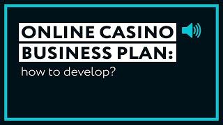 How to Develop the Online Casino Business Plan?