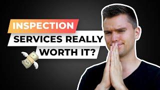 Are Inspection Services Worth It?