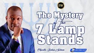 THE MYSTERY OF THE 7 LAMP STAND  | APOSTLE JOSHUA SELMAN