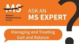 Managing and Treating Gait and Balance – Ask an MS Expert