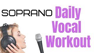 Soprano Daily Vocal Exercises [Complete Vocal Range]