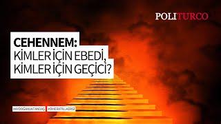 Cehennem: Kimler İçin Ebedi, Kimler İçin Geçici?