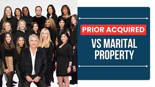 Prior Acquired Property vs Marital Property - ChooseGoldman.com