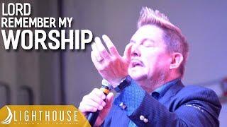 Pastor Dan Willis | Lord Remember My Worship