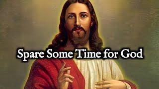 Can You Spare Some Time for God?