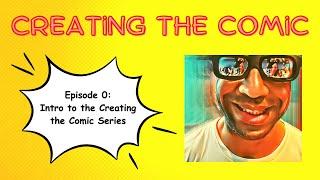 Creating the Comic: Episode 0