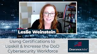 Using Certifications to Upskill and Increase the DoD Cybersecurity Workforce