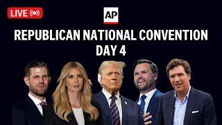 RNC LIVE: Trump gives speech on Day 4 at Republican National Convention