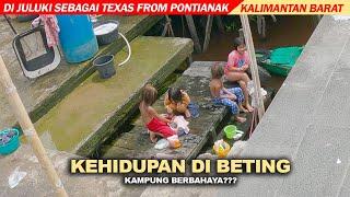 REVIEW SUASANA KAMPUNG BETING PONTIANAK - TERBARU