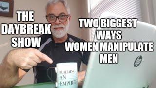 Two ways that women manipulate men