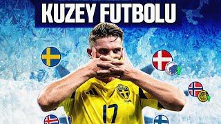 KUZEY ÜLKELERİNDE FUTBOL NE DURUMDA? - ‘’Yeni Güç Olabilirler!’’