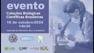 EVENTO SOBRE COLEÇÕES BIOLÓGICAS CIENTÍFICAS BRASILEIRAS