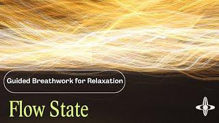 Flow State | Guided Breathwork for Relaxation (5 minutes)