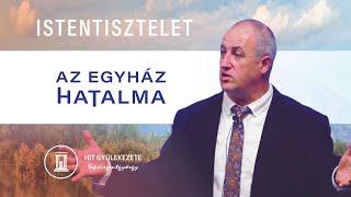 Az egyház hatalma | Istentisztelet | Hit Gyülekezete Sepsiszentgyörgy