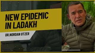 NEW EPIDEMIC IN LADAKH | Dr.Nordan Otzer