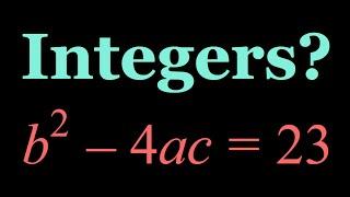 An Equation with Integer Solutions? (b^2-4ac=23)