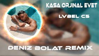 LVBEL C5 - KASA ORJİNAL EVET ( Deniz Bolat Remix ) Kasa Orijinal Evet