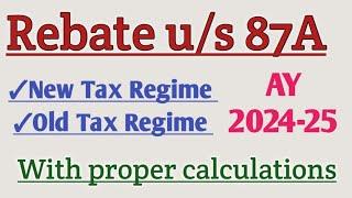 Rebate u/s 87A | Rebate under Income tax | AY 2024-25 | New tax regime | Old tax regime